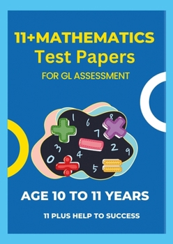 Paperback 11 Plus Mathematics Assessment Test Papers: For GL Assessment Book