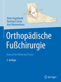 Hardcover Orthopädische Fußchirurgie: Manual Für Klinik Und PRAXIS [German] Book