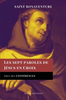 Paperback Les sept paroles de Jésus en Croix: Suivi des Conférences [French] [Large Print] Book