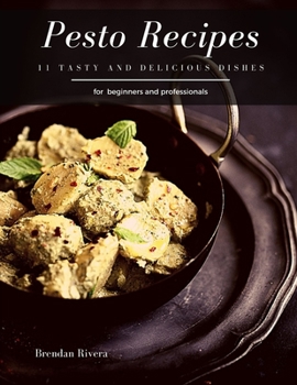 Paperback Pesto Recipes: 11 tasty and delicious dishes Book