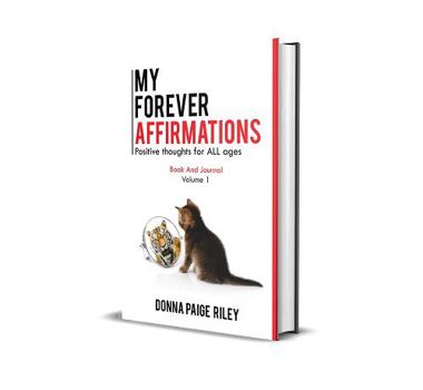 Paperback My Forever Affirmations Book And Journal Volume 1: Positive Thoughts for ALL Ages Book