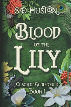 Blood of the Lily - Book #1 of the Clash of Goddesses