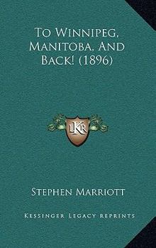 Paperback To Winnipeg, Manitoba, And Back! (1896) Book