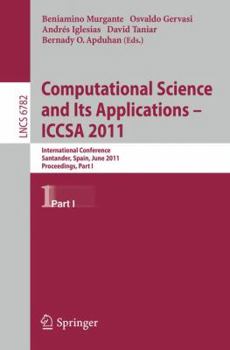 Paperback Computational Science and Its Applications - ICCSA 2011: International Conference, Santander, Spain, June 20-23, 2011. Proceedings, Part I Book
