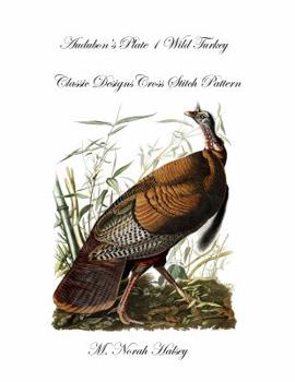 Paperback Audubon's Plate 1 Wild Turkey: Classic Designs Cross Stitch Pattern Book