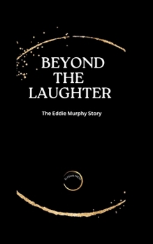 Paperback Beyond the Laughter: The Eddie Murphy Story Book