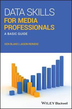 Paperback Data Skills for Media Professionals: A Basic Guide Book