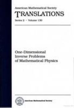 Paperback One-Dimensional Inverse Problems of Mathematical Physics (AMERICAN MATHEMATICAL SOCIETY TRANSLATIONS SERIES 2) Book