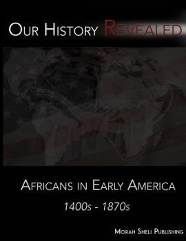 Paperback Our History Revealed: Africans in Early America Book