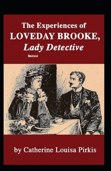 The Experiences of Loveday Brooke, Lady Detective Illustrated