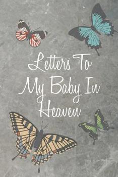 Letter to My Baby In Heaven: Grief Journal - Butterfly Diary to Write In