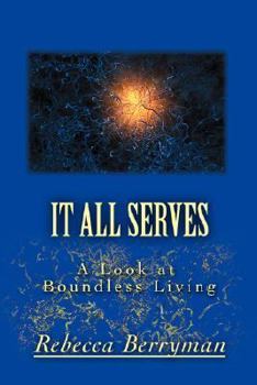 Paperback It All Serves: A Look at Boundless Living Book