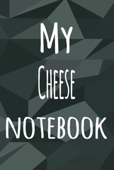 Paperback My Cheese Notebook: The perfect way to record your hobby - 6x9 119 page lined journal! Book