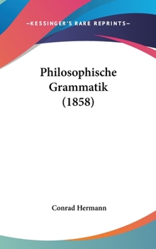 Hardcover Philosophische Grammatik (1858) Book