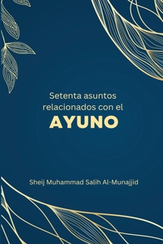 Paperback Setenta asuntos relacionados con el ayuno [Spanish] Book