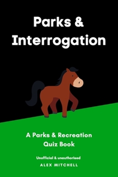 Paperback Parks & Interrogation: A Parks & Recreation Quiz Book