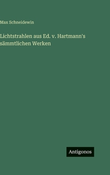 Hardcover Lichtstrahlen aus Ed. v. Hartmann's sämmtlichen Werken [German] Book