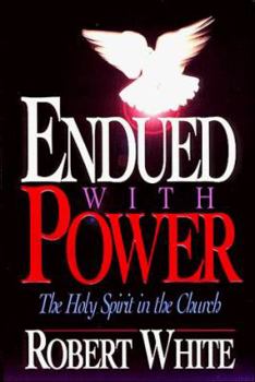 Paperback Endued with Power: The Holy Spirit in the Church Book