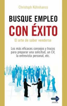 Paperback Busque Empleo Con Exito: El Arte de Saber Venderse = Successfully Seek Employment [Spanish] Book