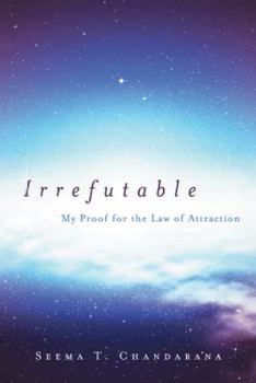 Paperback Irrefutable: My Proof for the Law of Attraction Book