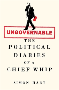 Hardcover Ungovernable: The Political Diaries of a Chief Whip Book