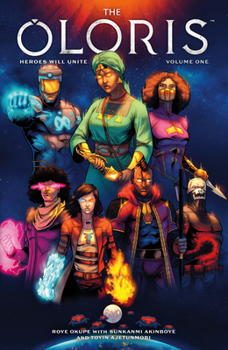 Paperback The Oloris: Heroes Will Unite Volume 1 Book