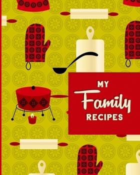 Paperback My Family Recipes: Write In Cookbook for Moms Grandmas Aunts to Record their Favorite Custom Heirloom Recipes - Special Events Camping Ho Book