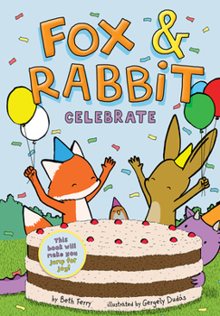 Fox & Rabbit Celebrate - Book #3 of the Fox & Rabbit