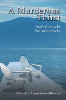 Paperback A Murderous Thirst: Death Comes To The Adirondacks Book