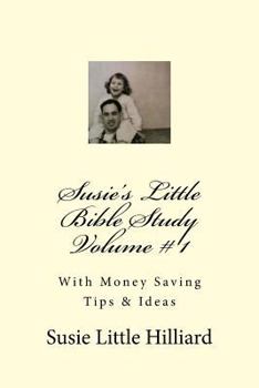 Paperback Susie's Little Bible Study Volume 1: With Money Saving Tips & Ideas Book