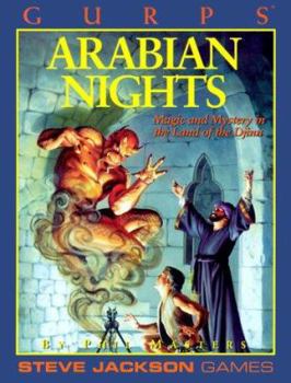 GURPS Arabian Nights: Magic and Mystery in the Land of the Djinn (GURPS) - Book  of the GURPS Third Edition