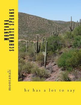 Paperback montana schwartz speaks: he has a lot to say Book