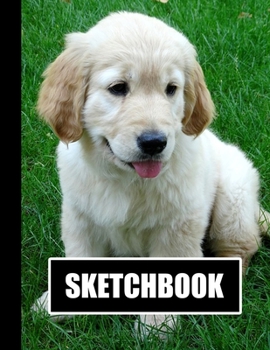 Paperback Sketchbook: Cute Puppy Dog Cover Design - White Paper - 120 Blank Unlined Pages - 8.5" X 11" - Matte Finished Soft Cover Book