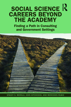 Paperback Social Science Careers Beyond the Academy: Finding a Path in Consulting and Government Settings Book