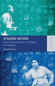 Hardcover Staging Nation: English Language Theatre in Malaysia and Singapore Book