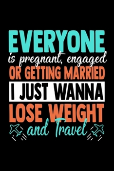 Everyone is engaged or Married and I just want to travel: 6x9 120 pages quad ruled | Your personal Diary