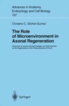 Paperback The Role of Microenvironment in Axonal Regeneration: Influences of Lesion-Induced Changes and Glial Implants on the Regeneration of the Postcommissura Book