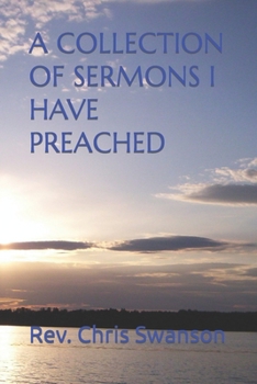 Paperback A Collection of Sermons I Have Preached Book