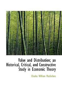 Paperback Value and Distribution; An Historical, Critical, and Constructive Study in Economic Theory Book