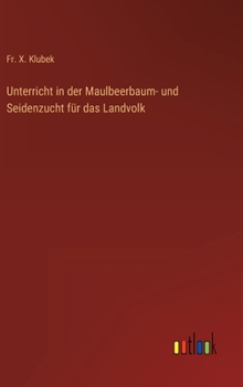 Unterricht in der Maulbeerbaum- und Seidenzucht für das Landvolk