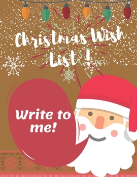 Christmas Wish List - Dear Santa - Letter to Santa : An awesome Journal  with sketshing & drawing Santa Claus & Christmas Wish List - Holiday Notebook ... & girls: Perfect Gift in christmas for kids