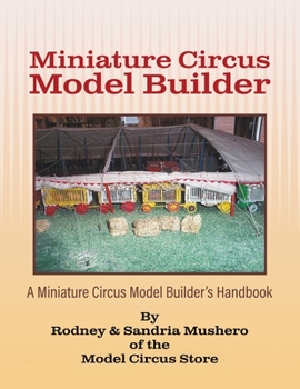 Paperback Miniature Circus Model Builder: A Miniature Circus Model Builder's Handbook Book