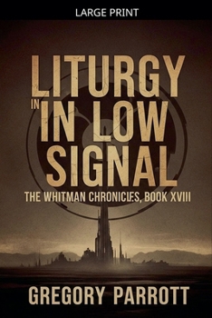Liturgy in Low Signal (The Whitman Chronicles)