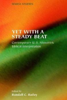 Paperback Yet with a Steady Beat: Contemporary U.S. Afrocentric Biblical Interpretation Book