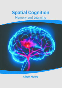 Spatial Cognition: Memory and Learning