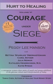 Paperback Courage Under Siege: Hurt to Healing Book