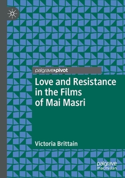 Paperback Love and Resistance in the Films of Mai Masri Book