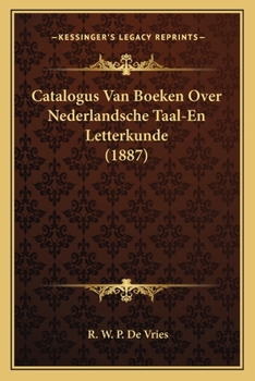 Paperback Catalogus Van Boeken Over Nederlandsche Taal-En Letterkunde (1887) [Dutch] Book