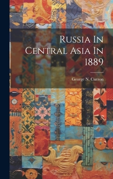 Hardcover Russia In Central Asia In 1889 Book