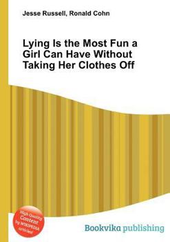 Paperback Lying Is the Most Fun a Girl Can Have Without Taking Her Clothes Off Book